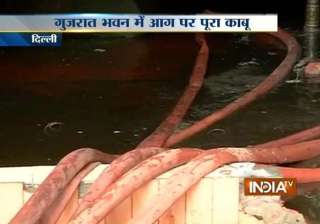 fire breaks out at gujarat bhavan in delhi -... fire breaks out at gujarat bhavan in delhi -...