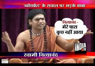 nityananda flares up on seeing tv reporter... nityananda flares up on seeing tv reporter...